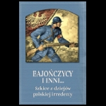 Bajończycy i inni… Szkice z dziejów polskiej irredenty 2020 [MR16237]