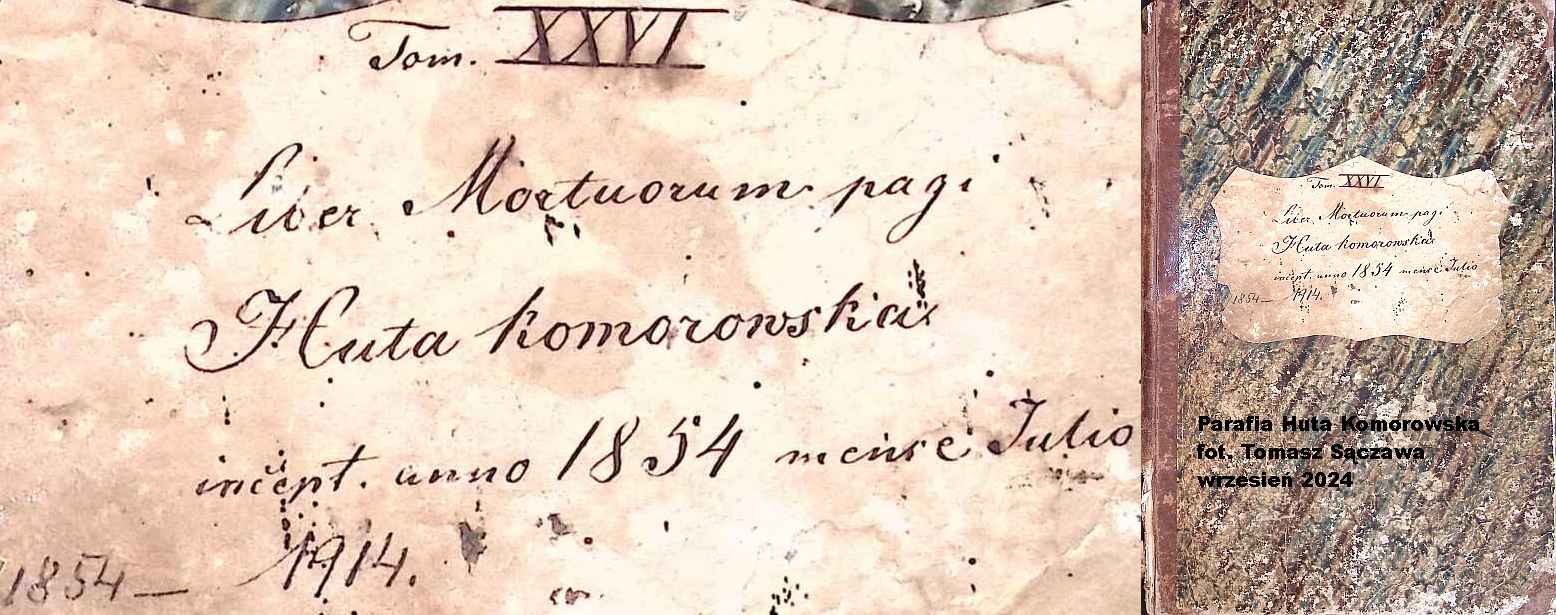 Tom. XXVI Liber Mortuorum pagi Huta Komorowska incept. anno 1854 mense Julio 1854–1914