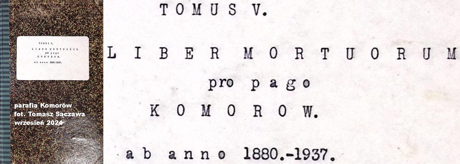 Tomus V. Liber mortuorum pro pago Komorow ab anno 1880–1937